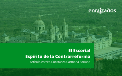 EL ESCORIAL, FELIPE II Y ESPÍRITU DE LA CONTRARREFORMA