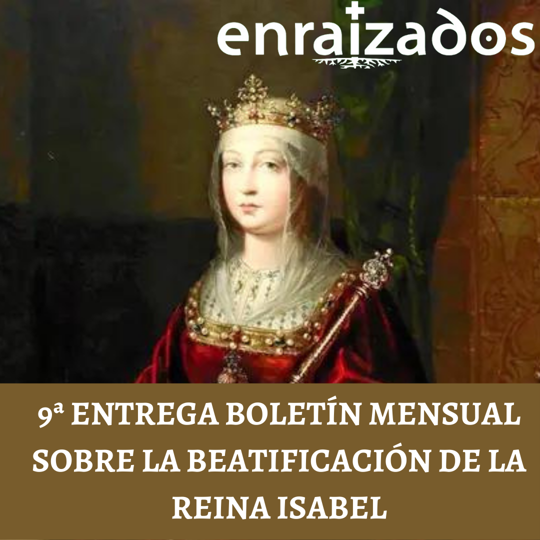 9ª entrega del Boletín mensual sobre la beatificación de la Reina Isabel