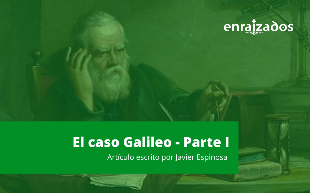 El caso Galileo: ¿Un conflicto entre la fe y la ciencia? – Parte 1: Contexto histórico
