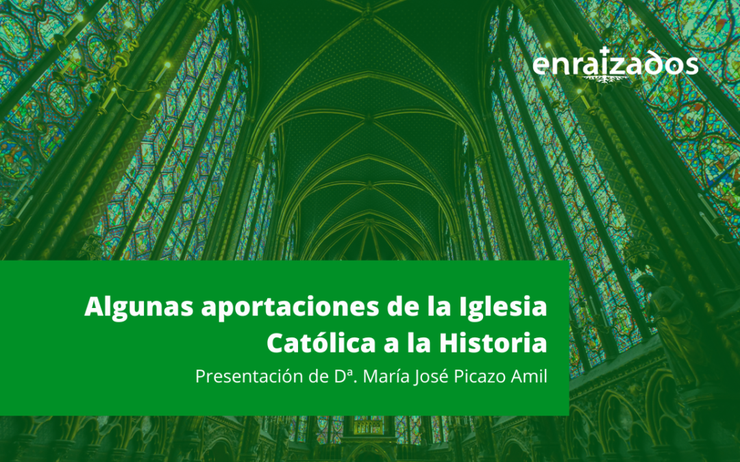 Algunas aportaciones de la Iglesia Católica a la Historia