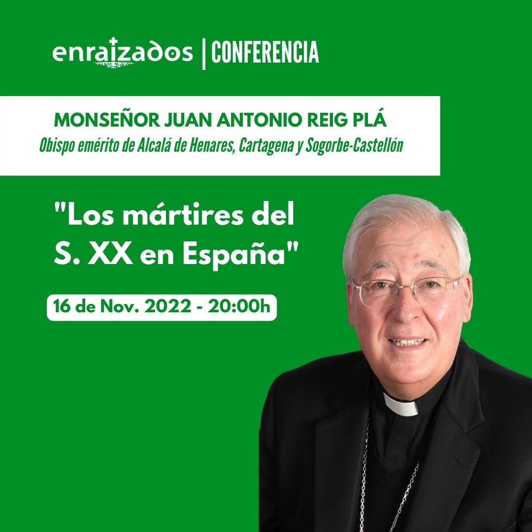 CONFERENCIA «Los Mártires de España en el Siglo XX» con Monseñor Juan Antonio Reig Plá