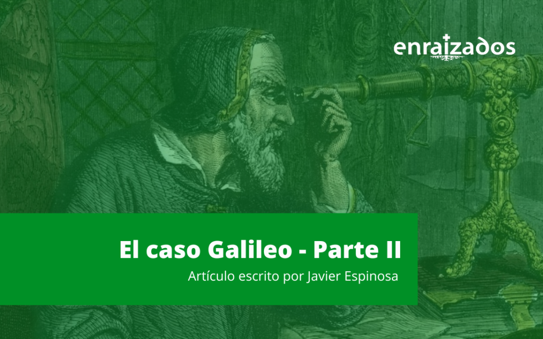 El caso Galileo: ¿Un conflicto entre la fe y la ciencia? – Parte II: Las condenas