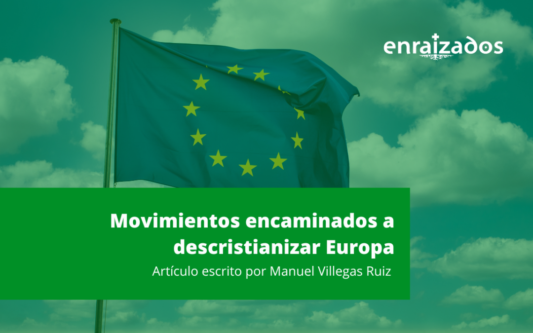 MOVIMIENTOS ENCAMINADOS A DESCRISTIANIZAR EUROPA