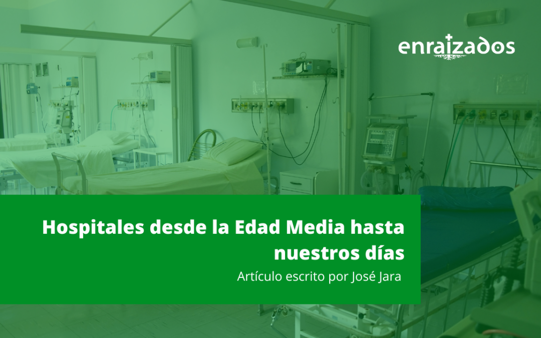 HOSPITALES DESDE LA EDAD MEDIA A NUESTROS DÍAS.