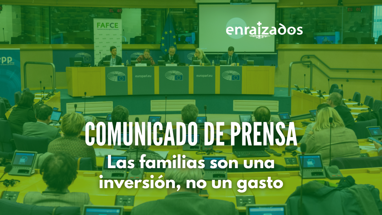 COMUNICADO DE PRENSA «Las familias deben ser consideradas una inversión, no un gasto»