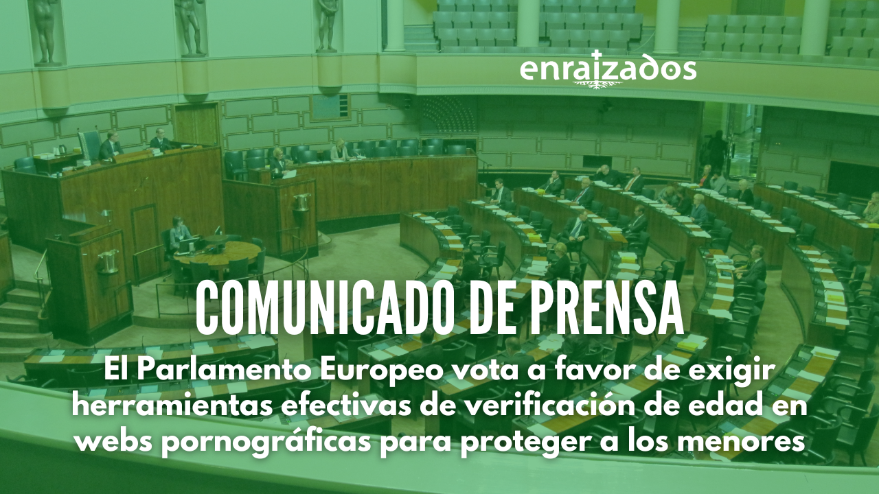 COMUNICADO DE PRENSA «El Parlamento Europeo vota a favor de exigir herramientas efectivas de verificación de edad en webs pornográficas para proteger a los menores»