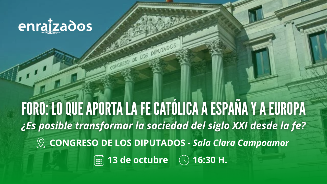 Foro: «Lo que aporta la fe católica a España y a Europa»