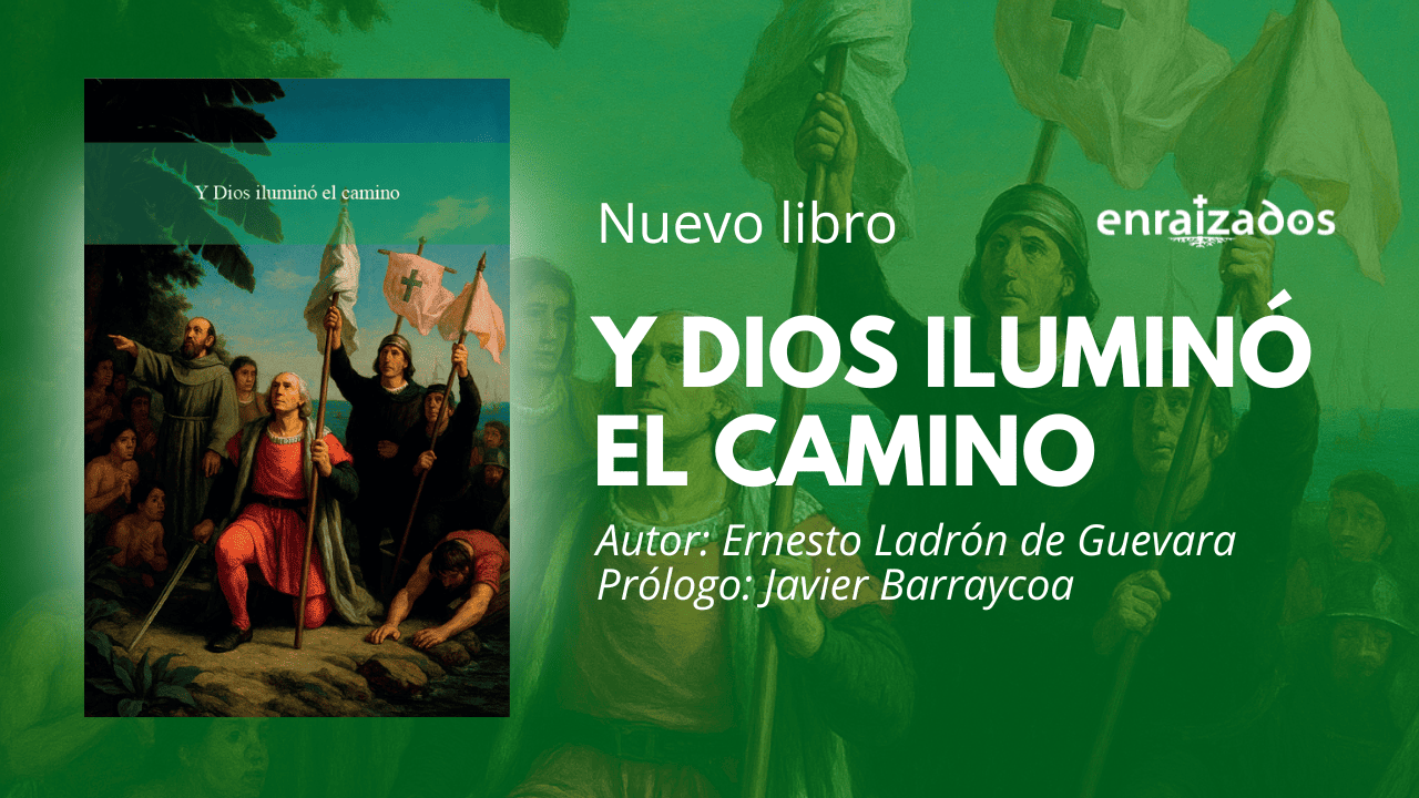 «Y Dios iluminó el camino» de Ernesto Ladrón de Guevara