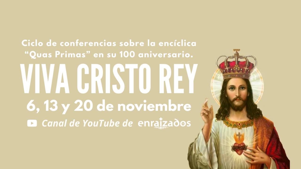 Ciclo de conferencias “Viva Cristo Rey” — 100 años de Quas primas