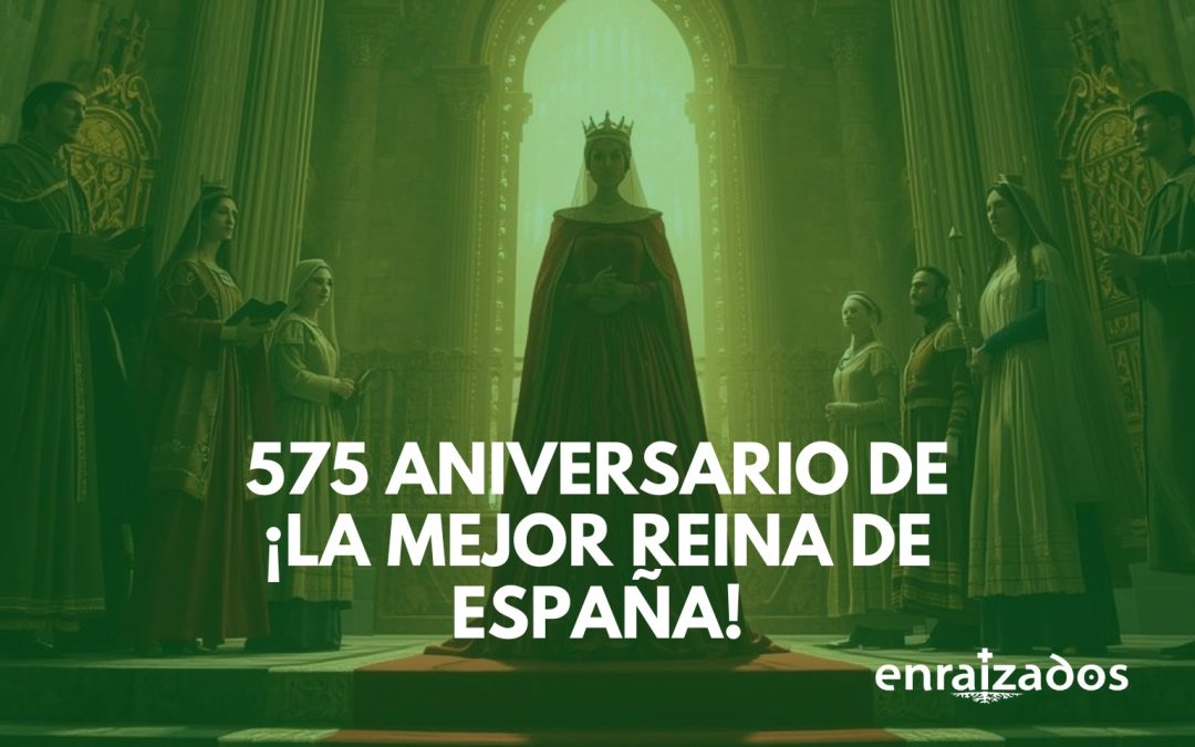 575 años después… ahora te toca a ti: ¡Estamos de cumpleaños!