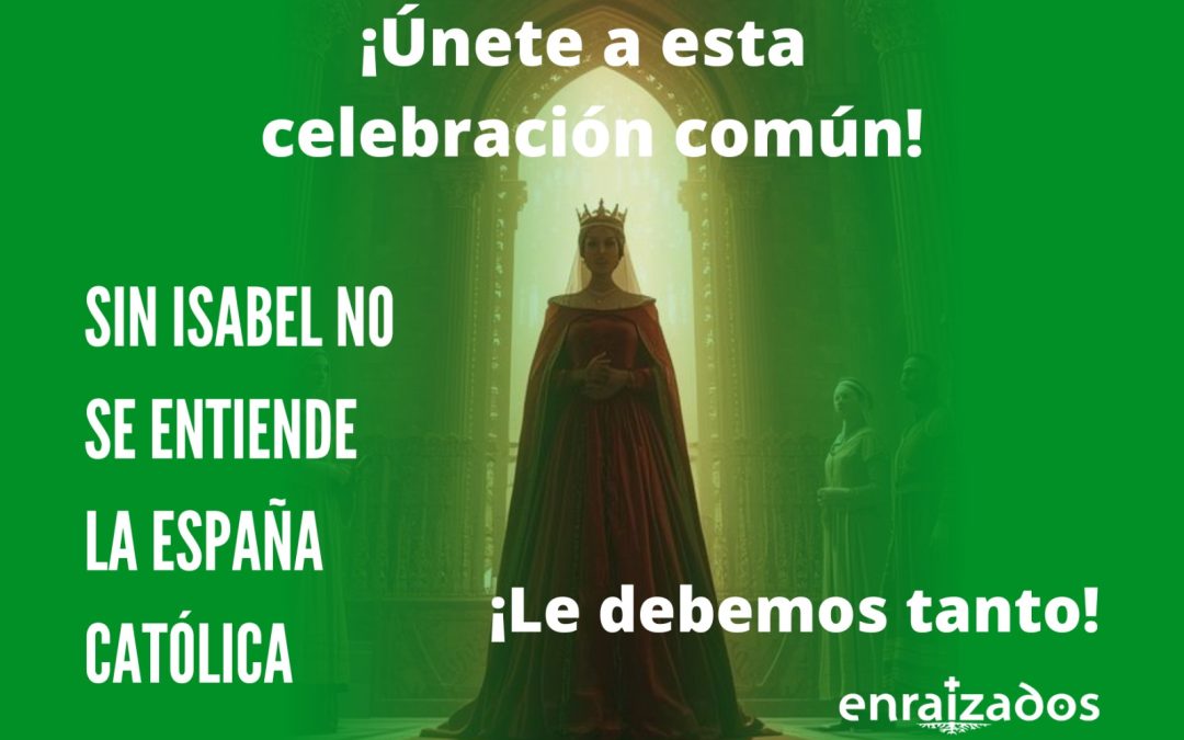 Sin Isabel no se entiende la historia de España: ¡Únete a esta celebración común!