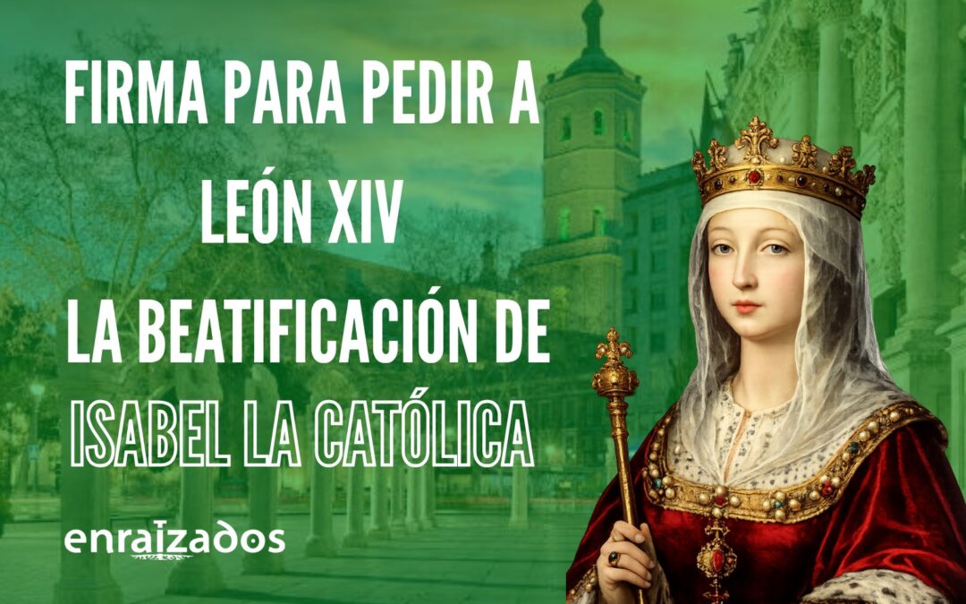 Pide a León XIV la beatificación de Isabel la Católica
